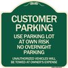 Signmission Customer Parking Use Parking Lot at Own Risk No Overnight Parking Unauthorized Vehicl, G-1818-24212 A-DES-G-1818-24212
